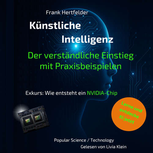 Hoerbuch Künstliche Intelligenz: Der verständliche Einstieg mit Praxisbeispielen - Frank Hertfelder - Livia Klein