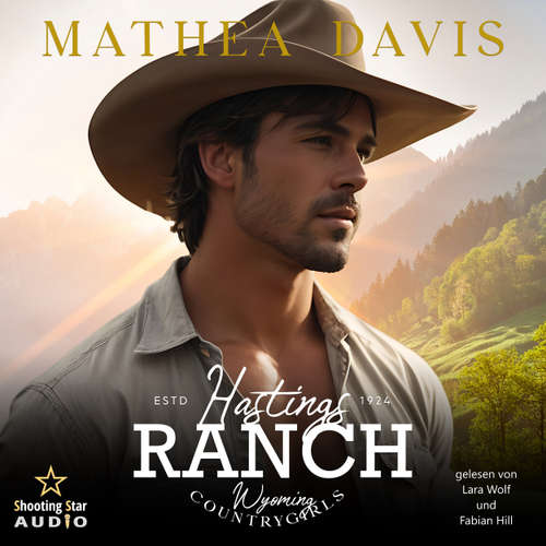 Hoerbuch Hastings Ranch: Wyoming Countrygirls - Countrygirls, Band 2 - Mathea Davis - Lara Wolf