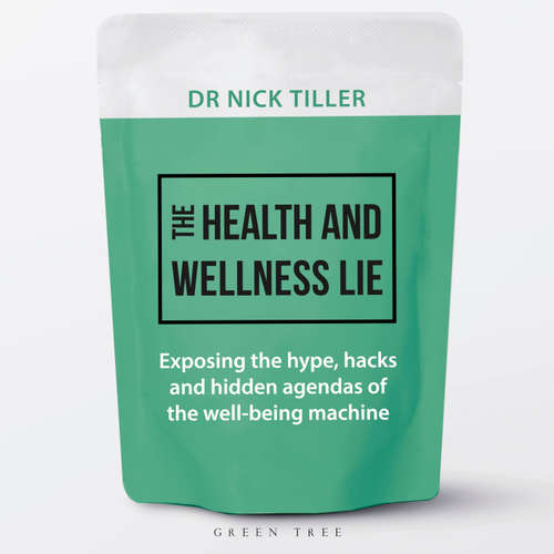 Audiobook The Health and Wellness Lie - Nick Tiller - Oliver Hembrough
