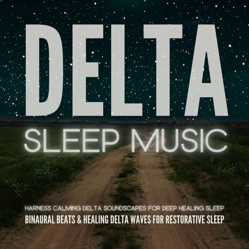 Audiobook DELTA SLEEP: Binaural Beats & Healing Delta Waves for Restorative Sleep - CalmState * Binaural AudioWorks * NYC - CalmState * Binaural AudioWorks * NYC