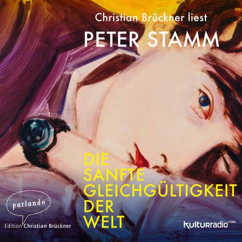 Hoerbuch Die sanfte Gleichgültigkeit der Welt - Peter Stamm - Christian Brückner