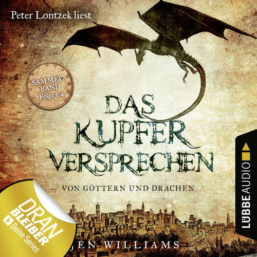 Hoerbuch Das Kupferversprechen - Von Göttern und Drachen - Die Kupfer Fantasy Reihe, Sammelband: Folgen 1-4 - Jen Williams - Peter Lontzek Hoerbuch Das Kupferversprechen - Von Göttern und Drachen - Die Kupfer Fantasy Reihe, Sammelband: Folgen 1-4 - Jen Williams - Peter Lontzek