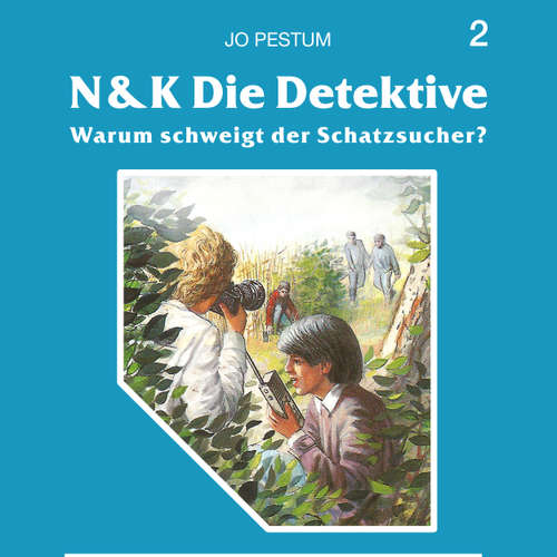 Hoerbuch N&K Die Detektive, Folge 2: Warum schweigt der Schatzsucher? - Jo Pestum - Alexander U. Martens