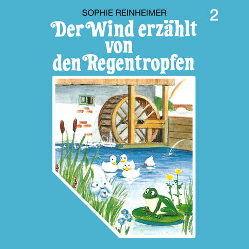 Hoerbuch Der Wind erzählt, Folge 2: Der Wind erzählt von den Regentropfen - Sophie Reinheimer - Wolfgang Hess Hoerbuch Der Wind erzählt, Folge 2: Der Wind erzählt von den Regentropfen - Sophie Reinheimer - Wolfgang Hess