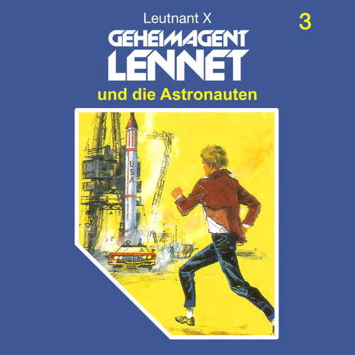 Hoerbuch Geheimagent Lennet, Folge 3: Geheimagent Lennet und die Astronauten - Leutnant X - Rolf Schimpf Hoerbuch Geheimagent Lennet, Folge 3: Geheimagent Lennet und die Astronauten - Leutnant X - Rolf Schimpf