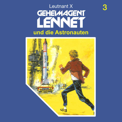 Hoerbuch Geheimagent Lennet, Folge 3: Geheimagent Lennet und die Astronauten - Leutnant X - Rolf Schimpf