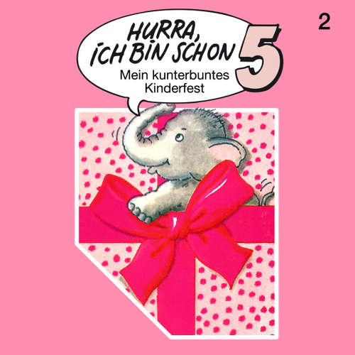 Hoerbuch Hurra, ich bin schon ..., Folge 2: Hurra, ich bin schon 5 - Ingrid und Jost Niemeier - Bernd Stephan Hoerbuch Hurra, ich bin schon ..., Folge 2: Hurra, ich bin schon 5 - Ingrid und Jost Niemeier - Bernd Stephan
