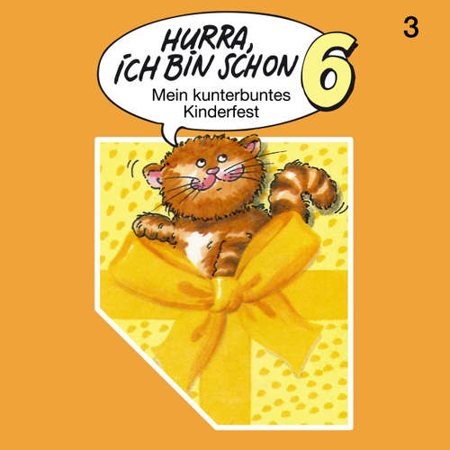 Hoerbuch Hurra, ich bin schon ..., Folge 3: Hurra, ich bin schon 6 - Ingrid und Jost Niemeier - Bernd Stephan Hoerbuch Hurra, ich bin schon ..., Folge 3: Hurra, ich bin schon 6 - Ingrid und Jost Niemeier - Bernd Stephan