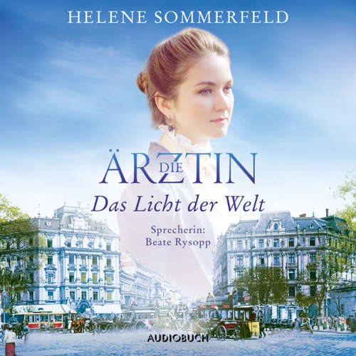 Die Ärztin: Das Licht der Welt - Ricarda Thomasius, Band 1