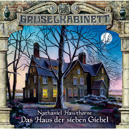 Hoerbuch Gruselkabinett, Folge 93: Das Haus der sieben Giebel - Nathaniel Hawthorne - Dagmar von Kurmin