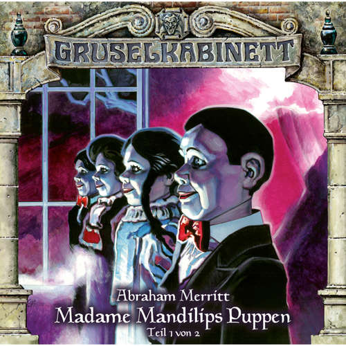 Hoerbuch Gruselkabinett, Folge 96: Madame Mandilips Puppen (Teil 1 von 2) - Abraham Merritt - H.G. Panczak