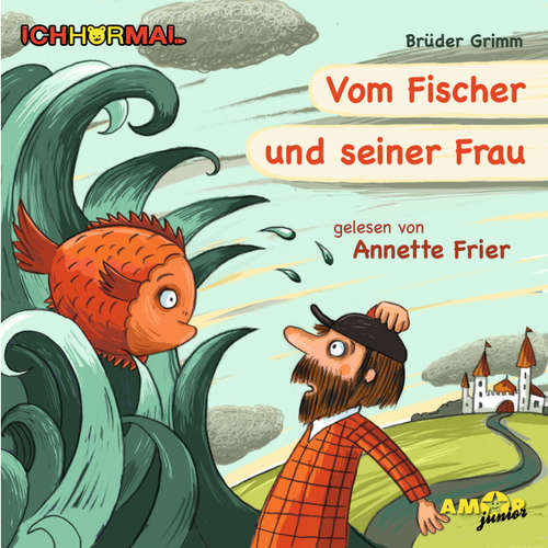 Hoerbuch Vom Fischer und seiner Frau - Prominente lesen Märchen - IchHörMal - Brüder Grimm - Annette Frier Hoerbuch Vom Fischer und seiner Frau - Prominente lesen Märchen - IchHörMal - Brüder Grimm - Annette Frier