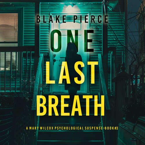 Audiobook One Last Breath (The Governess—Book 3): An absolutely gripping psychological thriller packed with twists An irresistibly compelling thriller with a shocking twist - Blake Pierce - Elizabeth Pease