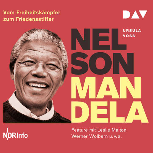 Hoerbuch Nelson Mandela - Vom Freiheitskämpfer zum Friedensstifter - Ursula Voß - Leslie Malton Hoerbuch Nelson Mandela - Vom Freiheitskämpfer zum Friedensstifter - Ursula Voß - Leslie Malton