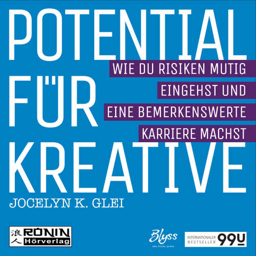 Potential für Kreative - Wie du Risiken mutig eingehst und eine bemerkenswerte Karriere machst - 99U 2