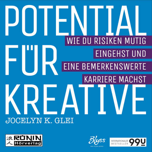 Hoerbuch Potential für Kreative - Wie du Risiken mutig eingehst und eine bemerkenswerte Karriere machst - 99U 2 - Jocelyn K. Glei - Carsten Wilhelm