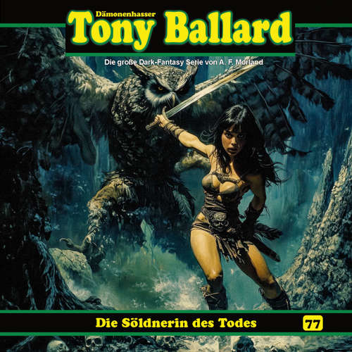 Hoerbuch Tony Ballard, Folge 77: Die Söldnerin des Todes - A. F. Morland - Gerrit Schmidt-Foß