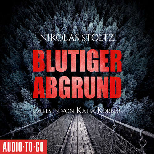 Hoerbuch Blutiger Abgrund - Nikolas Stoltz - Katja Körber