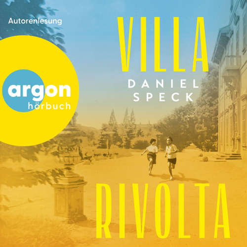Hoerbuch Villa Rivolta (Autorisierte Lesefassung) - Daniel Speck - Daniel Speck