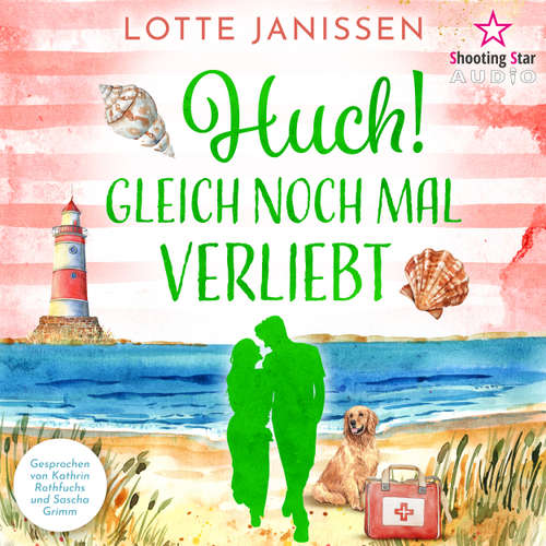 Hoerbuch Huch! Gleich noch mal verliebt - Sylter Liebesrausch, Band 2 - Lotte Janissen - Kathrin Rothfuchs
