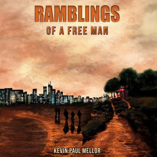 Audiobook Ramblings of a Free Man - Kevin Paul Mellor - Jerry Short