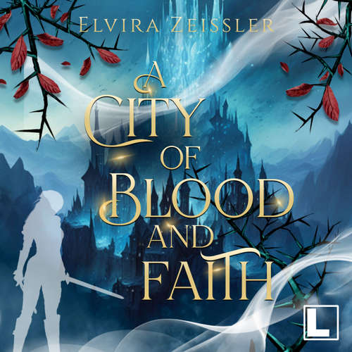 Hoerbuch A City of Blood and Faith - A Land of Rage and Harm, Band 2 - Elvira Zeißler - Michaela Gaertner
