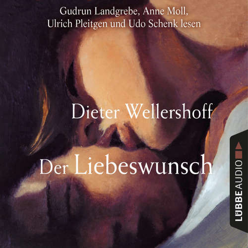 Hoerbuch Der Liebeswunsch - Dieter Wellershoff - Gudrun Landgrebe