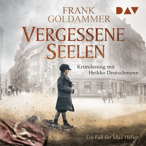Hoerbuch Vergessene Seelen - Ein Fall für Max Heller - Frank Goldammer - Heikko Deutschmann