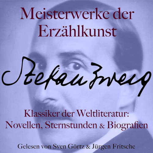 Hoerbuch Stefan Zweig: Meisterwerke der Erzählkunst - Stefan Zweig - Sven Görtz