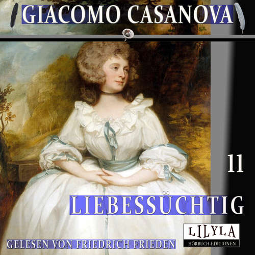 Hoerbuch Liebessüchtig 11 - Giacomo Casanova - Friedrich Frieden