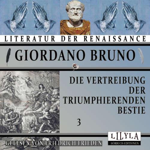 Hoerbuch Die Vertreibung der triumphierenden Bestie 3 - Giordano Bruno - Friedrich Frieden