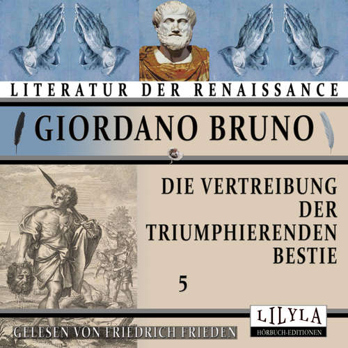 Hoerbuch Die Vertreibung der triumphierenden Bestie 5 - Giordano Bruno - Friedrich Frieden