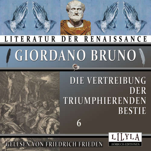 Hoerbuch Die Vertreibung der triumphierenden Bestie 6 - Giordano Bruno - Friedrich Frieden