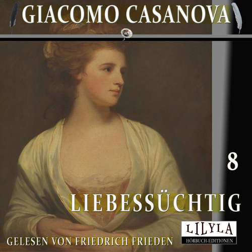 Hoerbuch Liebessüchtig 8 - Giacomo Casanova - Friedrich Frieden