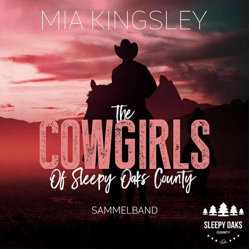Hoerbuch The Cowgirls Of Sleepy Oaks County - Mia Kingsley - Maja Gold