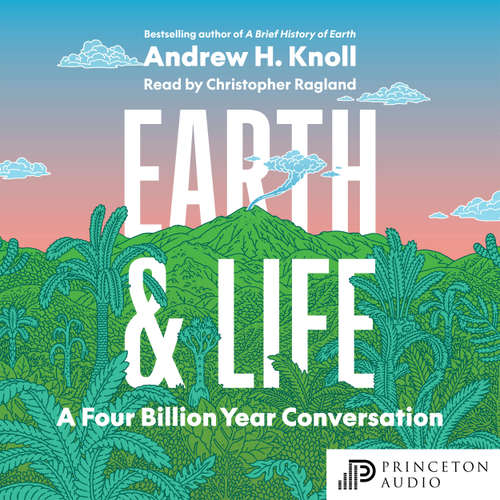 Audiobook Earth and Life - Andrew H. Knoll - Christopher Ragland