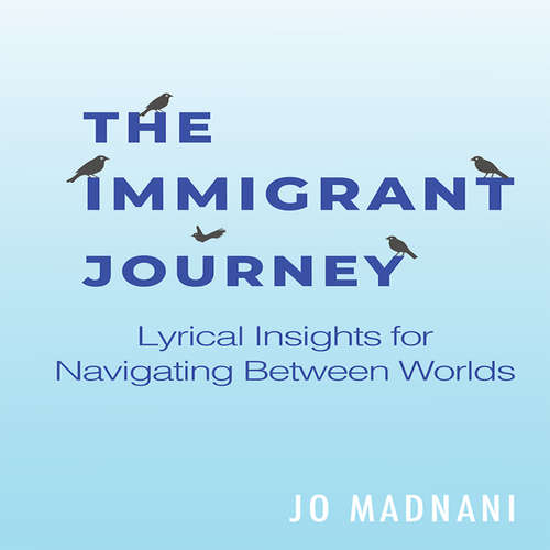 Audiobook The Immigrant Journey - Jo Madnani - Jo Madnani