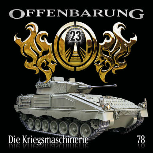 Hoerbuch Offenbarung 23, Folge 78: Die Kriegsmaschinerie - Catherine Fibonacci - Alexander Turrek