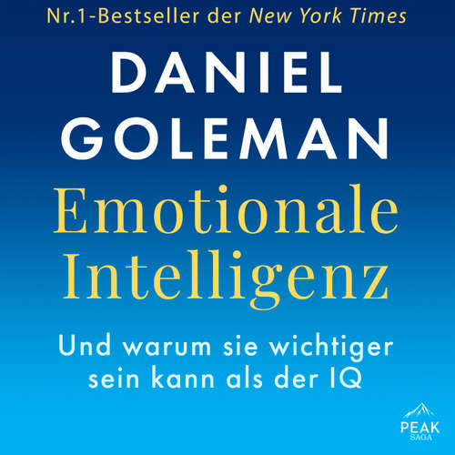 Hoerbuch Emotionale Intelligenz. Warum sie wichtiger sein kann als der IQ - Daniel Goleman - Alexander Bolte
