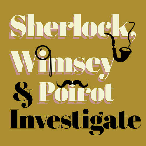 Audiobook Sherlock, Wimsey, & Poirot Investigate - Agatha Christie - David Rintoul