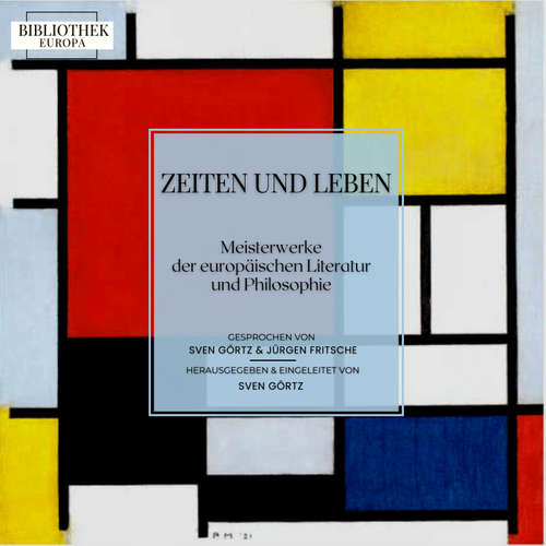 Hoerbuch Bibliothek Europa: Zeiten und Leben - Bibliothek Europa - Sven Görtz