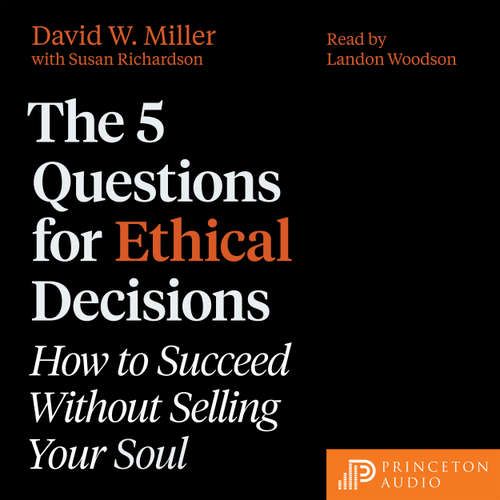 Audiobook The 5 Questions for Ethical Decisions - David W. Miller - Landon Woodson