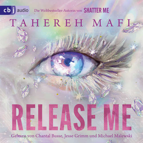 Hoerbuch Release Me - Tahereh Mafi - Chantal Busse