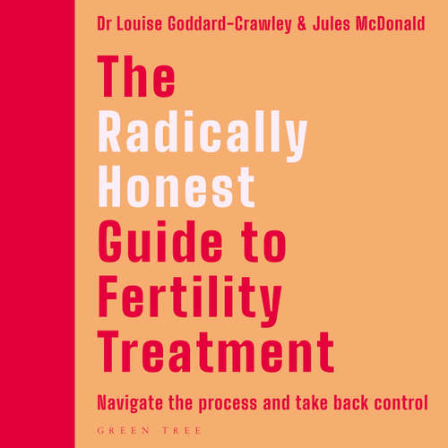 Audiobook The Radically Honest Guide to Fertility Treatment - Louise Goddard-Crawley - Jules McDonald