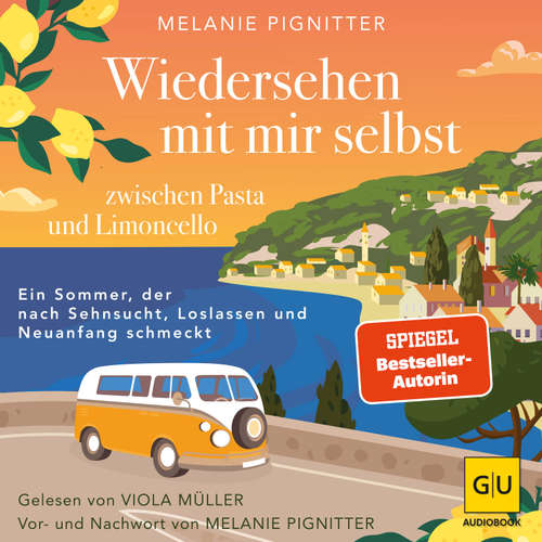Hoerbuch Wiedersehen mit mir selbst zwischen Pasta und Limoncello - Melanie Pignitter - Viola Müller