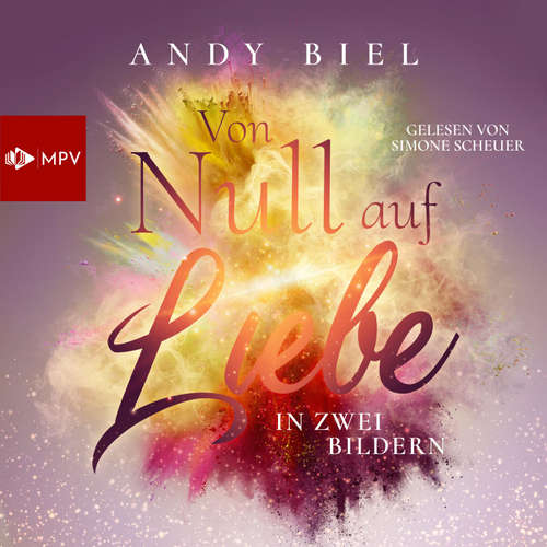 Hoerbuch Von Null auf Liebe in zwei Bildern: Tammi & Jack - Andy Biel - Simone Scheuer