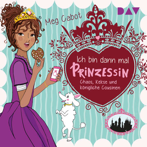Hoerbuch Ich bin dann mal Prinzessin, Teil 2: Chaos, Kekse und königliche Cousinen - Meg Cabot - Dagmar Bittner Hoerbuch Ich bin dann mal Prinzessin, Teil 2: Chaos, Kekse und königliche Cousinen - Meg Cabot - Dagmar Bittner