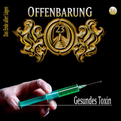 Hoerbuch Offenbarung 23, Folge 34: Gesundes Toxin - Lars Peter Lueg - Helmut Krauss