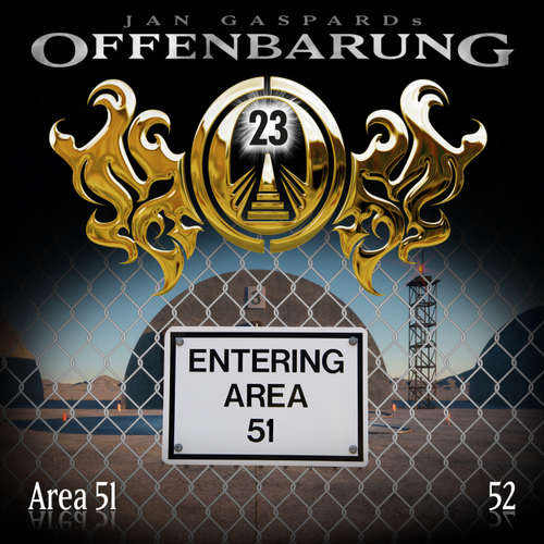 Hoerbuch Offenbarung 23, Folge 52: Area 51 - Jan Gaspard - Helmut Krauss