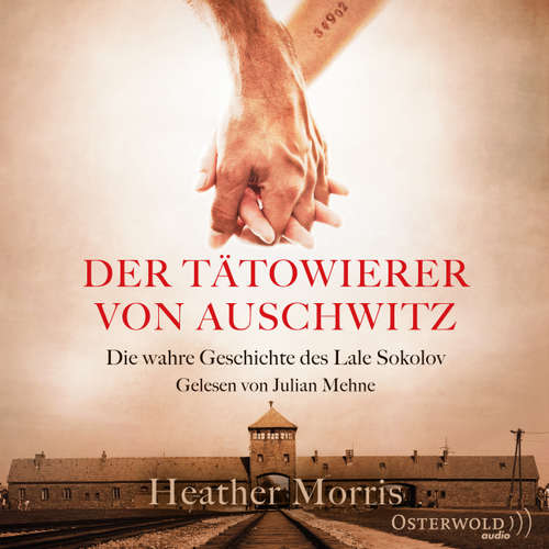 Der Tätowierer von Auschwitz - Die wahre Geschichte des Lale Sokolov